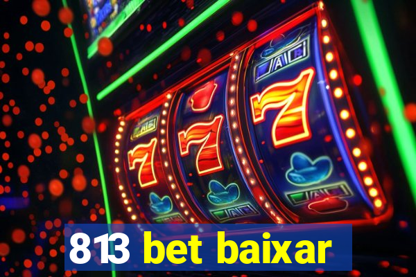 813 bet baixar